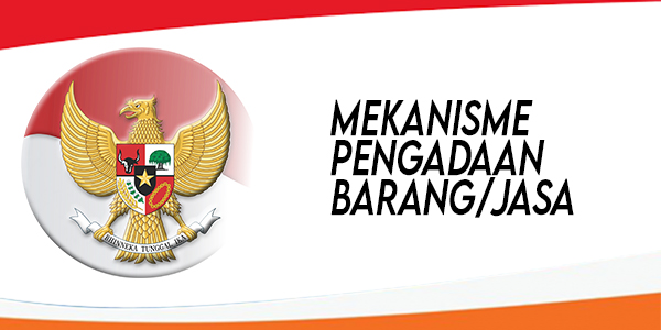 MEKANISME PENGADAAN BARANG DAN JASA